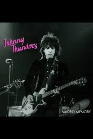 Johnny Thunders: Madrid Memory movie poster