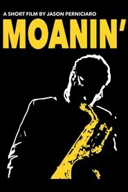 MOANIN' movie poster