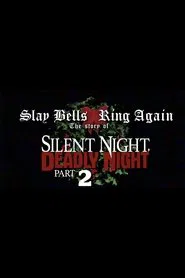 Slay Bells Ring Again: The Story Of Silent Night, Deadly Night 2 movie poster