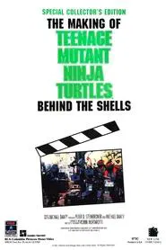 Teenage Mutant Ninja Turtles Mania: Behind the Shells — The Making of 'Teenage Mutant Ninja Turtles' movie poster