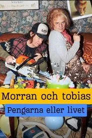 Morran och Tobias - Pengarna eller livet tv show poster