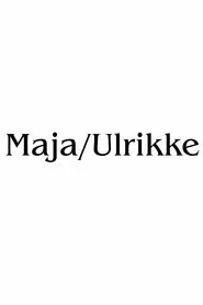 Maja/Ulrikke movie poster