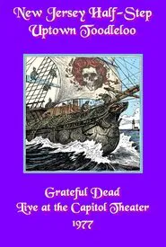 Grateful Dead: New Jersey Half-Step Uptown Toodleloo - Live at The Capitol Theater movie poster
