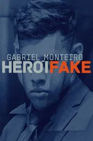 Gabriel Monteiro – Herói Fake tv show poster