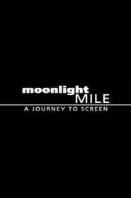 Moonlight Mile: A Journey to Screen movie poster