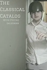 The Classical Catalog With Psycho Salesman movie poster