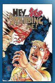 Hey... Stop Stabbing Me! movie poster