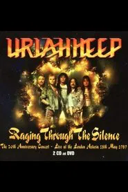 Uriah Heep: Raging Through The Silence movie poster