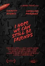 Poster do filme I Hope We Can Still Be Friends