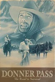 Donner Pass: The Road to Survival movie poster