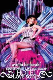 ayumi hamasaki COUNTDOWN LIVE 2011-2012 ～HOTEL Love songs～ movie poster