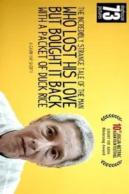 Poster do filme The Incredibly Strange Tale of The Man Who Lost His Love But Bought It Back With A Packet of Duck Rice