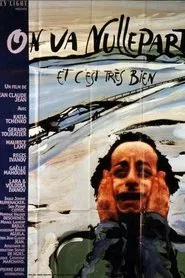 On va nulle part et c'est très bien movie poster