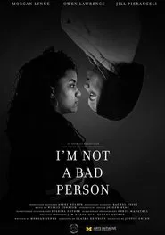 I'm Not A Bad Person movie poster