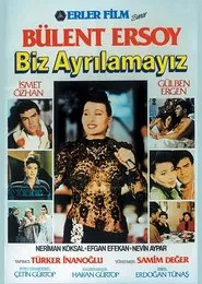 Biz Ayrılamayız movie poster