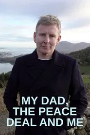 My Dad, the Peace Deal and Me movie poster