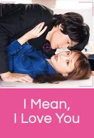 Poster da série I Mean, I Want to Say I Like It