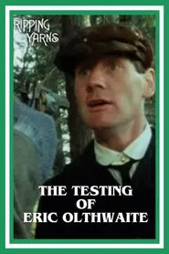 The Testing of Eric Olthwaite movie poster