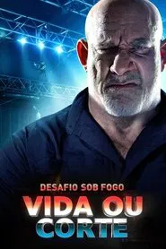 Poster da série Desafio Sob Fogo: Vida ou Corte