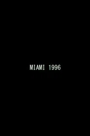 Miami 1996 movie poster