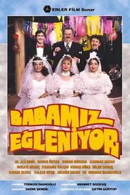 Babamız Eğleniyor movie poster