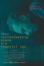 You Are on Earth, There Is No Cure for That movie poster