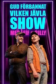 Gud förbannat vilken jävla SHOW! Med Leif & Billy movie poster