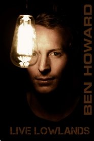 Ben Howard: Live At Lowlands movie poster
