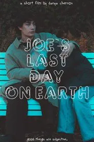 Joe`s last day on Earth movie poster