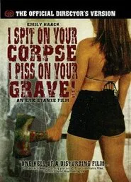 I Spit on Your Corpse, I Piss on Your Grave movie poster
