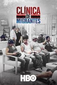 Clínica de Migrantes: Life, Liberty, and the Pursuit of Happiness movie poster