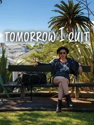 Poster do filme Tomorrow I Quit