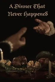 A Dinner That Never Happened movie poster