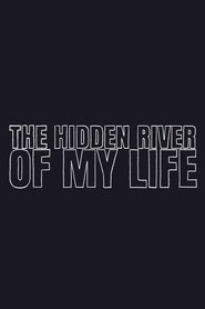 Poster do filme The Hidden River of My Life