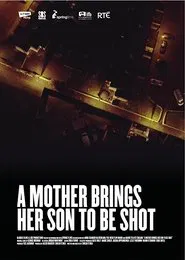 A Mother Brings Her Son to Be Shot movie poster