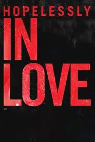 Hopelessly In Love tv show poster