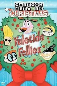 Cartoon Network Christmas: Yuletide Follies movie poster