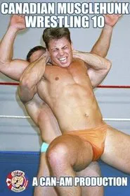Canadian Musclehunk Wrestling 10 movie poster