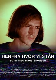 From Here Where We Stand - 80 years with Niels Skousen movie poster