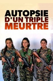 Autopsy of a triple murder: Sakine, Fidan, Leyla, Kurdish Militants movie poster