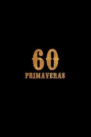 60 Primaveras movie poster
