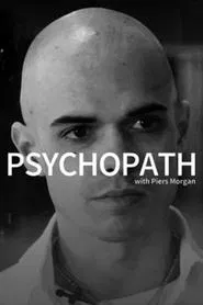 Psychopath with Piers Morgan movie poster