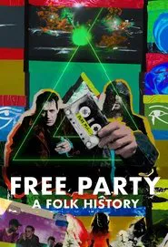Poster do filme Free Party: A Folk History