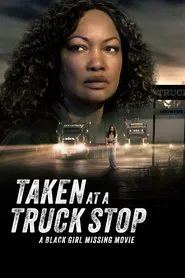 Poster do filme Taken at a Truck Stop: A Black Girl Missing Movie