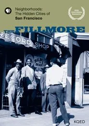 Neighborhoods: The Hidden Cities of San Francisco - The Fillmore movie poster