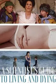 A Scientist's Guide to Living and Dying movie poster