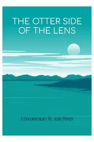 The Otter Side of the Lens movie poster