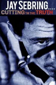 Jay Sebring… Cutting to the Truth movie poster