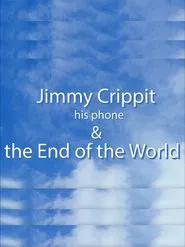 Jimmy Crippit his phone & the End of the World movie poster