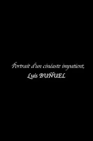 Portrait of an Impatient Filmmaker: Luis Buñuel movie poster